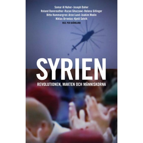 Syrien: Revolutionen, makten och människorna