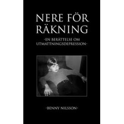 Nere för räkning: En berättelse om utmattningsdepression